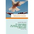Die Tiefgr�ndigkeit des wahren Seins besteht in der bedingungslosen Liebe, loszulassen