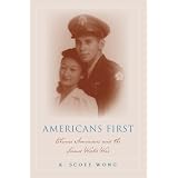 Americans First: Chinese Americans and the Second World War (Asian American History & Cultu)