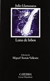 Luna de Lobos (Letras Hispanicas/ Hispanic Writings) (Spanish Edition)