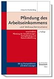 Pfändung des Arbeitseinkommens und Verbraucherinsolvenz: einschließlich Pfändung der Sozialleistungen, Kontopfändung und Restschuldbefreiung