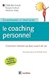 Comprendre et pratiquer le coaching personnel - 2 �d - Comment devenir un bon coach de vie