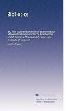 Bibliotics: or, The study of documents; determination of the individual character of handwriting and detection of fraud and forgery; new methods of research