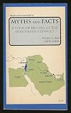 Myths and Facts: A Concise Record of the Arab-Israeli Conflict (0936146036) by Bard, Mitchell G.