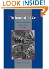 The Business of Civil War: Military Mobilization and the State, 1861-1865 (Johns Hopkins Studies in the History of Technology)