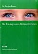 Mit den Augen eines Kindes sehen lernen - Band 2: Die Anstrengungsverweigerung