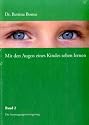 Mit den Augen eines Kindes sehen lernen - Band 2: Die Anstrengungsverweigerung