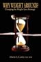 Why Weight Around?  Changing The Weight Loss Strategy