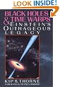 Black Holes and Time Warps : Einstein's Outrageous Legacy: Commonwealth Fund Book Program