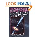 Black Holes and Time Warps : Einstein's Outrageous Legacy: Commonwealth Fund Book Program