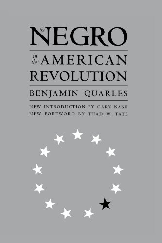 The Negro in the American Revolution (Published for the Omohundro Institute of Early American History and Culture, Williamsburg, Virginia)