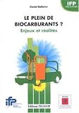 Le plein de biocarburants ? : Enjeux et r�alit�s