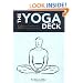 The Yoga Deck: 50 Poses & Meditations for Body, Mind, & Spirit