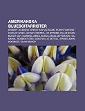 Amerikanska Bluesgitarrister: Robert Johnson, Stevie Ray Vaughan, Muddy Waters, Howlin` Wolf, Johnny Winter, Jim Byrnes, Willie Dixon