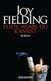 Flieh wenn du kannst - Joy Fielding