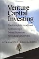 Venture Capital Investing: The Complete Handbook for Investing in Private Businesses for Outstanding Profits