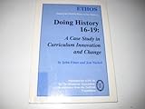 Doing history 16-19 : a case study in curriculum innovation and change