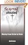 Scarred But Healed: Moving From Victim to Victor