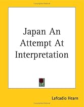 Japan an Attempt at Interpretation