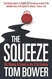 The Squeeze: Oil, Money and Greed in the 21st Century