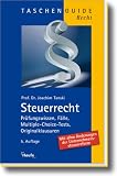 Steuerrecht: Prüfungswissen, Fälle, Multiple-Choice-Tests, Originalklausuren