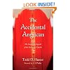 The Accidental Anglican: The Surprising Appeal of the Liturgical Church