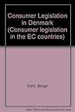 Consumer legislation in Denmark : a study prepared for the EC Commission