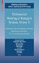 Mathematical Modeling of Biological Systems, Volume II: Epidemiology, Evolution and Ecology, Immunology, Neural Systems and the Brain, and Innovative ... in Science, Engineering and Technology)