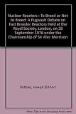 Nuclear reactors : to breed or not to breed : a Pugwash Debate on Fast Breeder Reactors held at the Royal Society, London, on 28 September 1976 under the chairmanship of Sir Alec Merrison