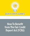 How To Benefit from The Fair Credit Report Act (FCRA): Do You Know and Understand Your Credit Rights?