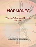 Hormones: Websters Timeline History, 1656 1972 41dfg5Z0uLL. SL160 Hormones: Websters Timeline History, 1656 1972