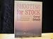 Shooting for Stock: How to Create, Organize, and Market Photographs That Will Sell Again and Again by George Schaub