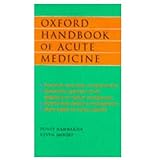 Oxford Handbook of Acute Medicine (Oxford Medical Publications)