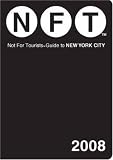 Not for Tourists 2008 Guide to New York City (Not for Tourists: New York City)