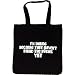 Tote Bag : I'M SMILING BECAUSE THEY HAVEN'T FOUND THE BODIES YET