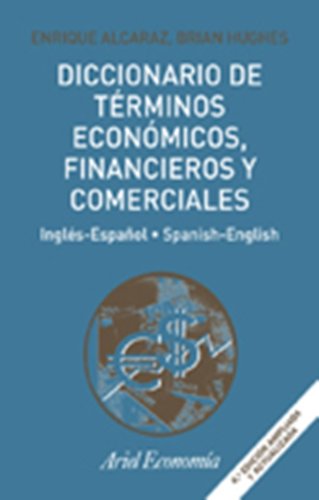 Dictionary of Economic Financial and Commercial Terms, Spanish to English and English to Spanish: Diccionario de Terminos Economicos Financieros y Comerciales, Ingles Espanol y Espanol Ingles
