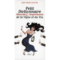Petit dictionnaire absurde et impertinent de la Vigne et du Vin
