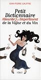 Petit dictionnaire absurde et impertinent de la Vigne et du Vin