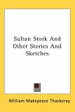Sultan Stork And Other Stories And Sketches