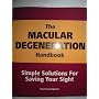 The Macular Degeneration Handbook Simple Solutions for Saving Your Sight