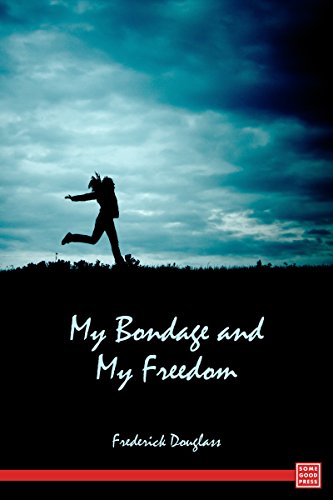 My Bondage and My Freedom