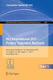 HCI International 2015 -- Posters' extended abstracts : International Conference, HCI International 2015, Los Angeles, CA, USA, August 2-7, 2015. Proceedings