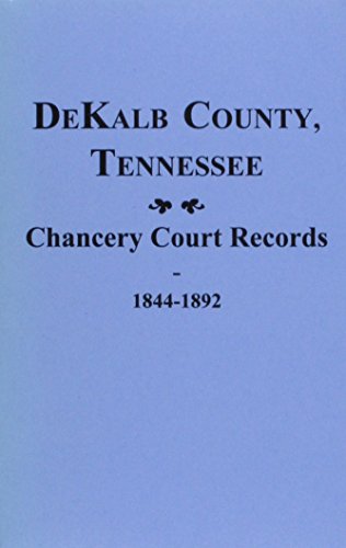Dekalb County, Tn., Chancery Court Records Of. 1844-1892