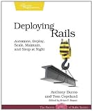 Deploying Rails: Automate, Deploy, Scale, Maintain, and Sleep at Night