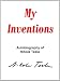 My Inventions: The Autobiography of Nikola Tesla (with special introduction by the Editor)
