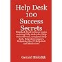 Help Desk 100 Success Secrets - Helpdesk Need to Know topics covering Help desk jobs, Help desk software, computer Help desk, Help desk support, Helpdesk jobs, IT Help desk and Much more
