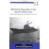 Maritime Security in the South China Sea (Corbett Centre for Maritime Policy Studies Series)