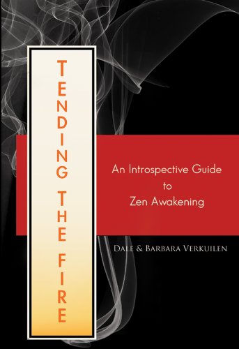 Tending the Fire:An Introspective Guide to Zen Awakening