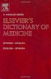 Elsevier's Dictionary of Medicine: Spanish-English and English-Spanish<br>About 28,000 terms