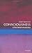 Consciousness: A Very Short Introduction