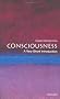 Consciousness: A Very Short Introduction (Very Short Introductions)